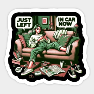 Funny Procrastinator Saying Quote, Texting, In Car Now OMW Sticker